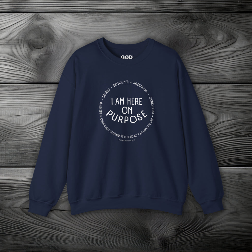 I Am Here On Purpose Crewneck Sweatshirt