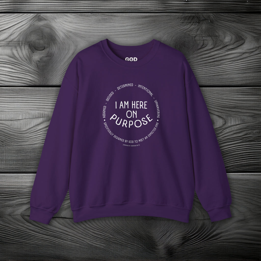I Am Here On Purpose Crewneck Sweatshirt