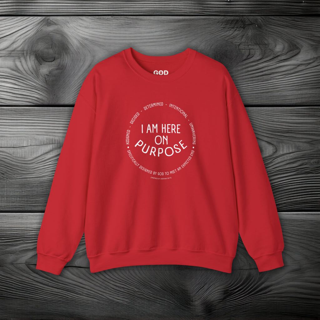 I Am Here On Purpose Crewneck Sweatshirt