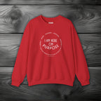 I Am Here On Purpose Crewneck Sweatshirt