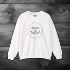 I Am Here On Purpose Crewneck Sweatshirt