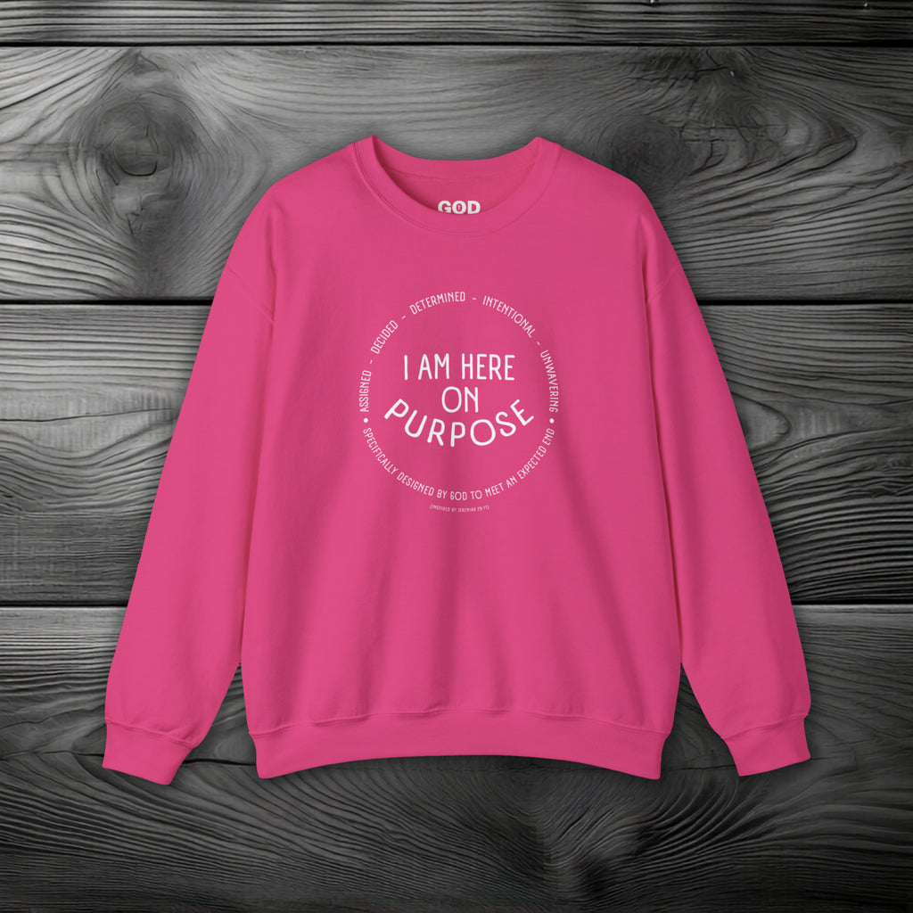 I Am Here On Purpose Crewneck Sweatshirt
