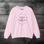 I Am Here On Purpose Crewneck Sweatshirt