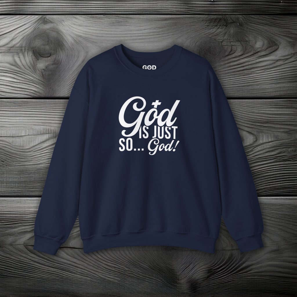God Is Just So... God! Crewneck Sweatshirt