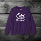 God Is Just So... God! Crewneck Sweatshirt