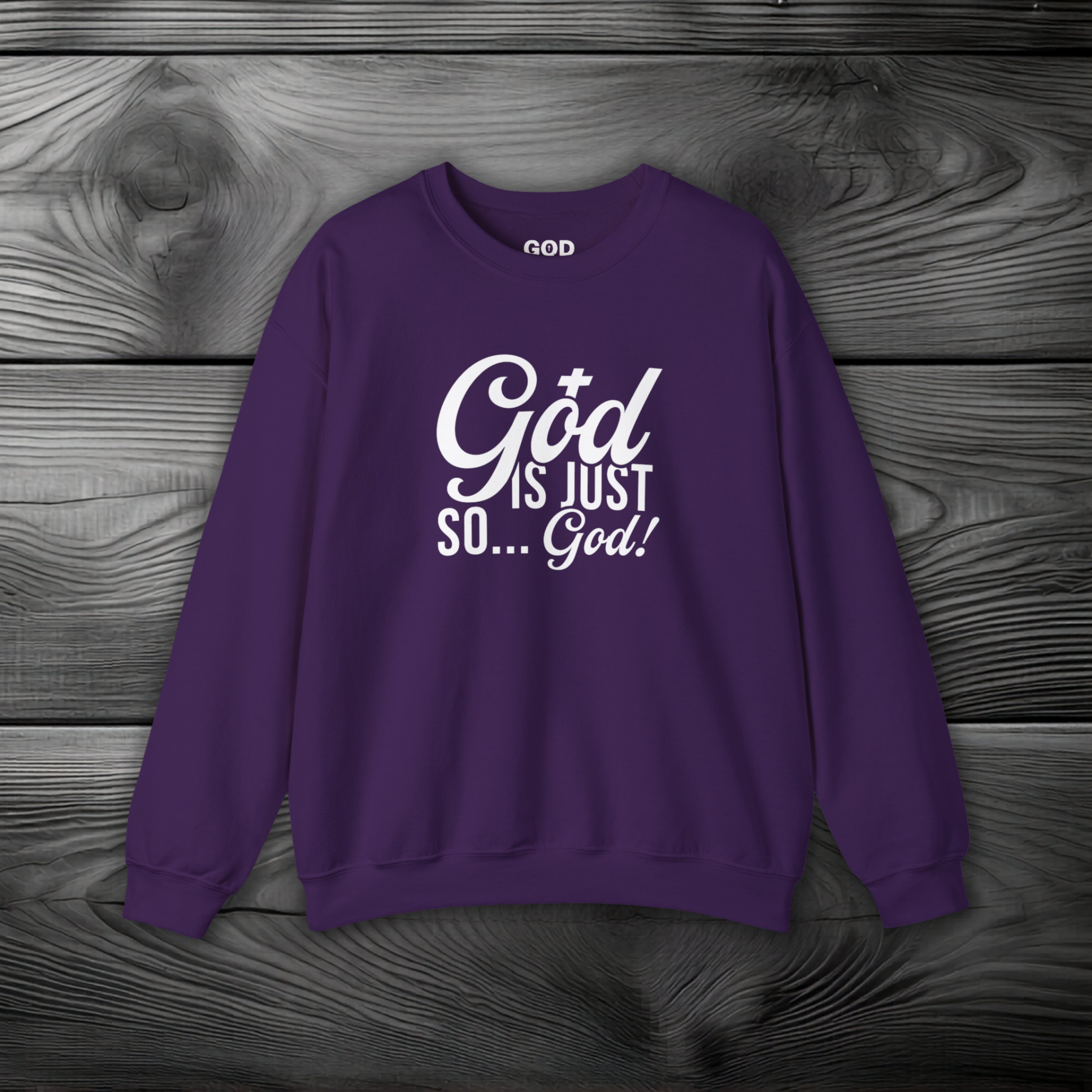 God Is Just So... God! Crewneck Sweatshirt