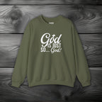 God Is Just So... God! Crewneck Sweatshirt