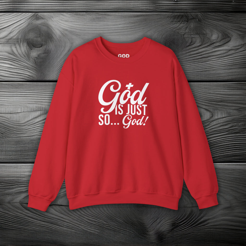 God Is Just So... God! Crewneck Sweatshirt