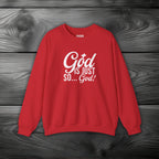God Is Just So... God! Crewneck Sweatshirt