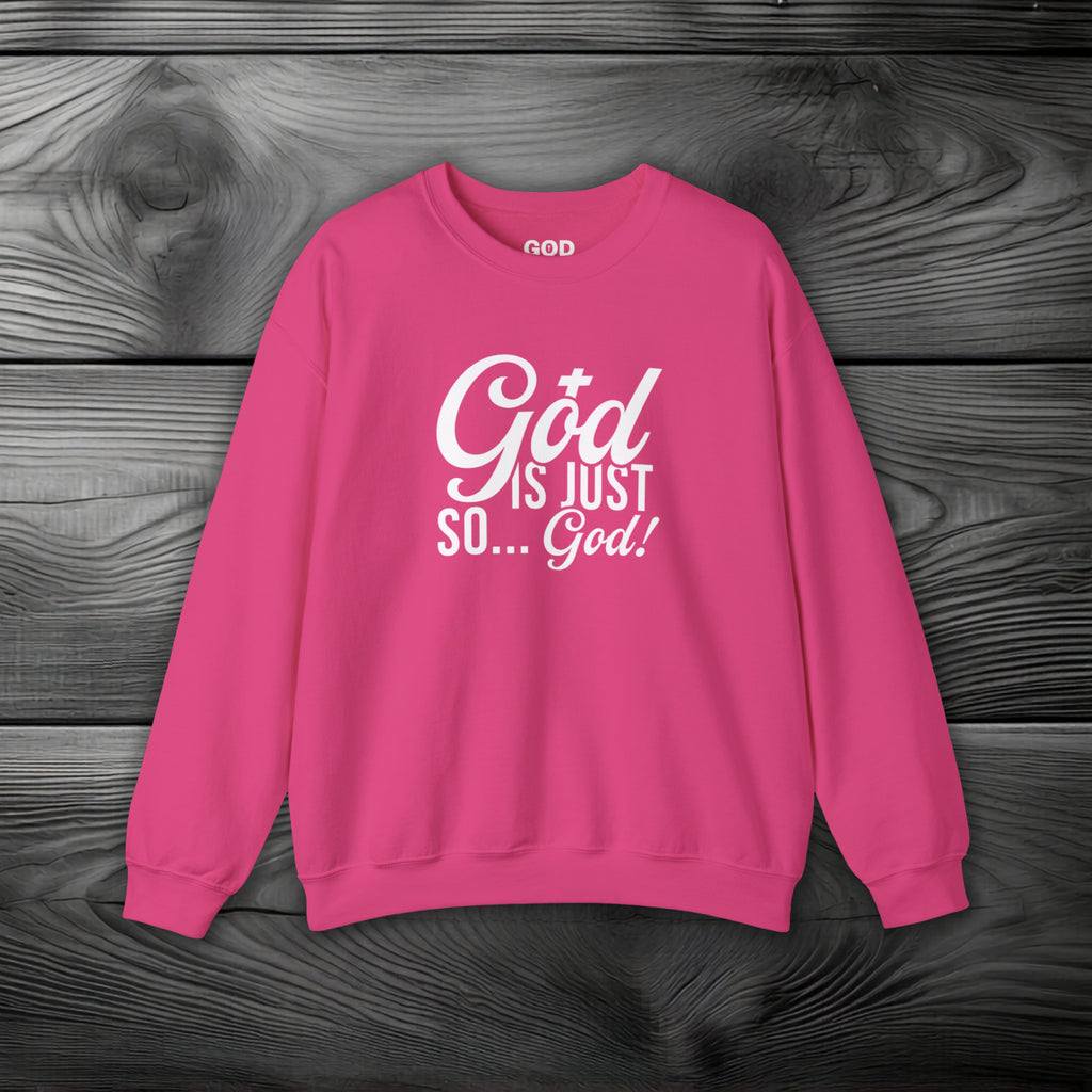 God Is Just So... God! Crewneck Sweatshirt