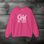 God Is Just So... God! Crewneck Sweatshirt