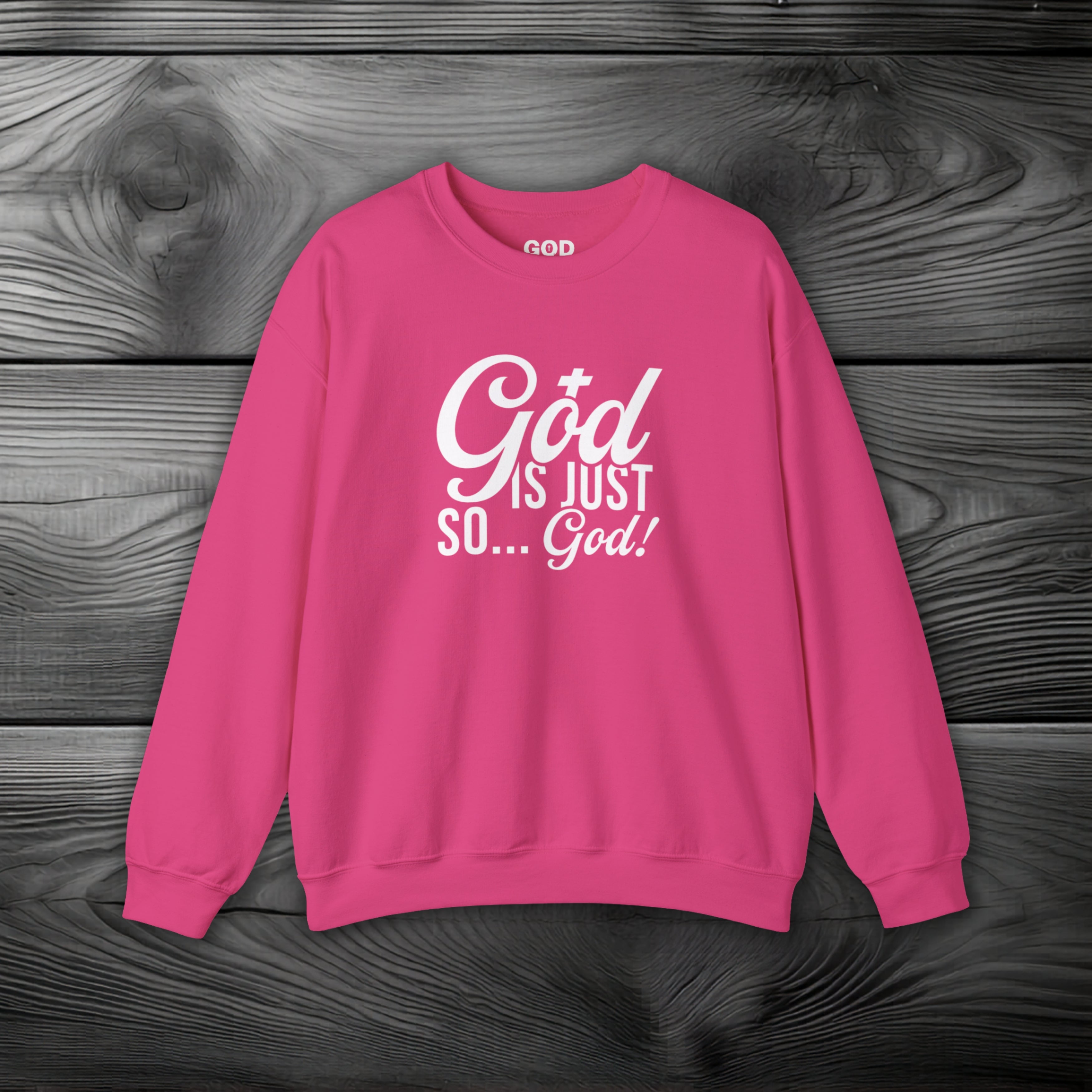 God Is Just So... God! Crewneck Sweatshirt