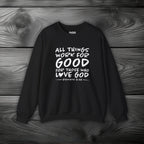 All Things Work for Good for Those Who Love God Crewneck Sweatshirt