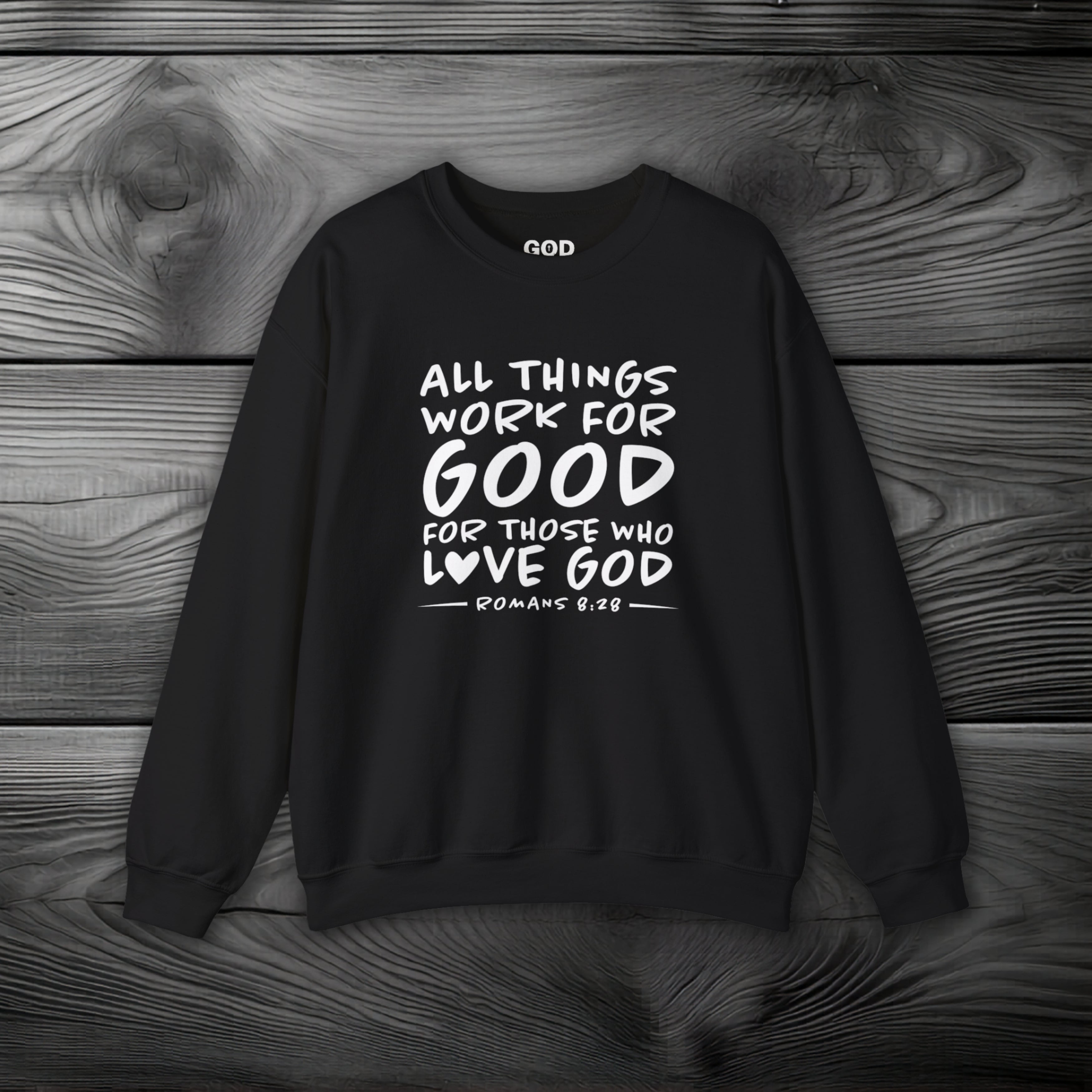 All Things Work for Good for Those Who Love God Crewneck Sweatshirt