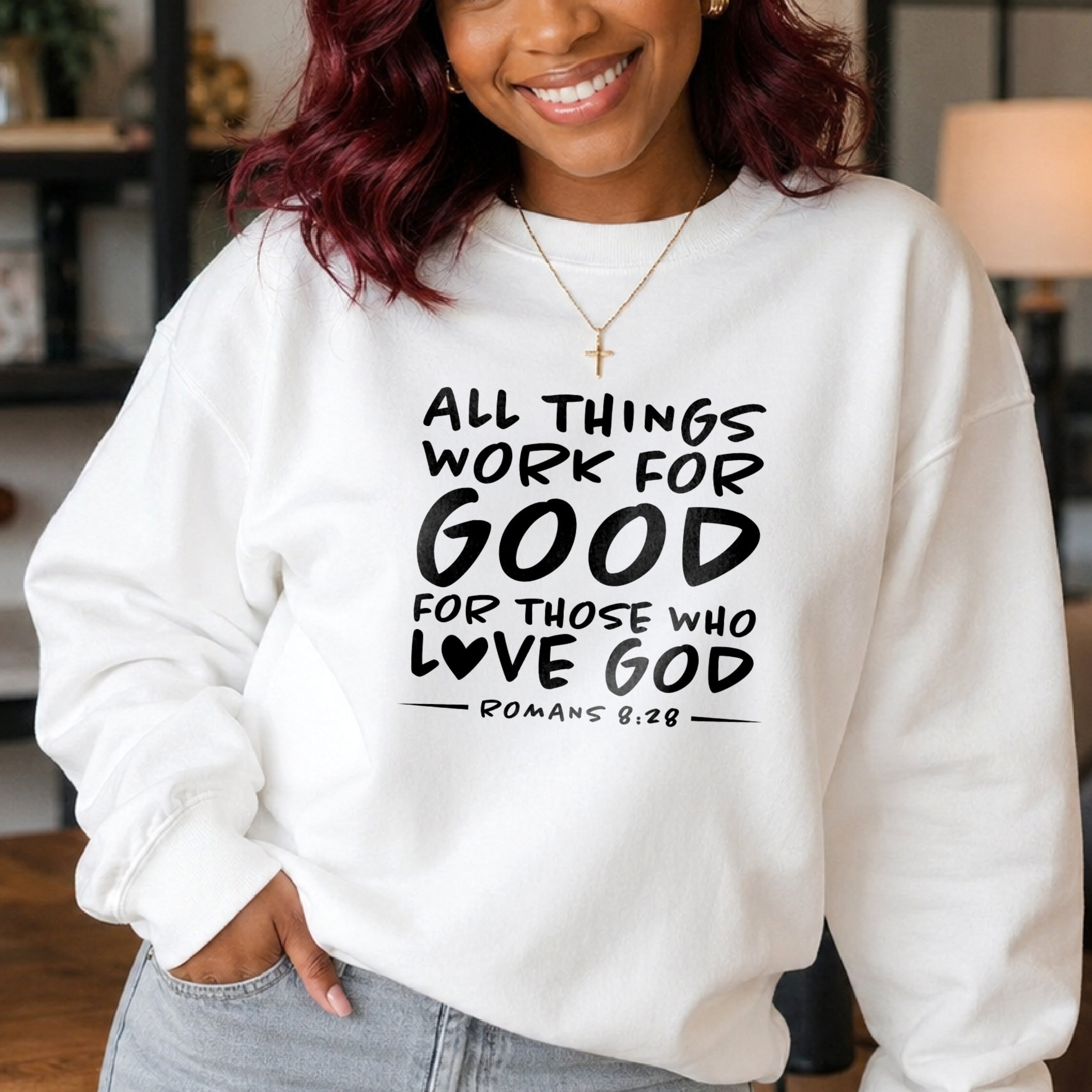All Things Work for Good for Those Who Love God Crewneck Sweatshirt