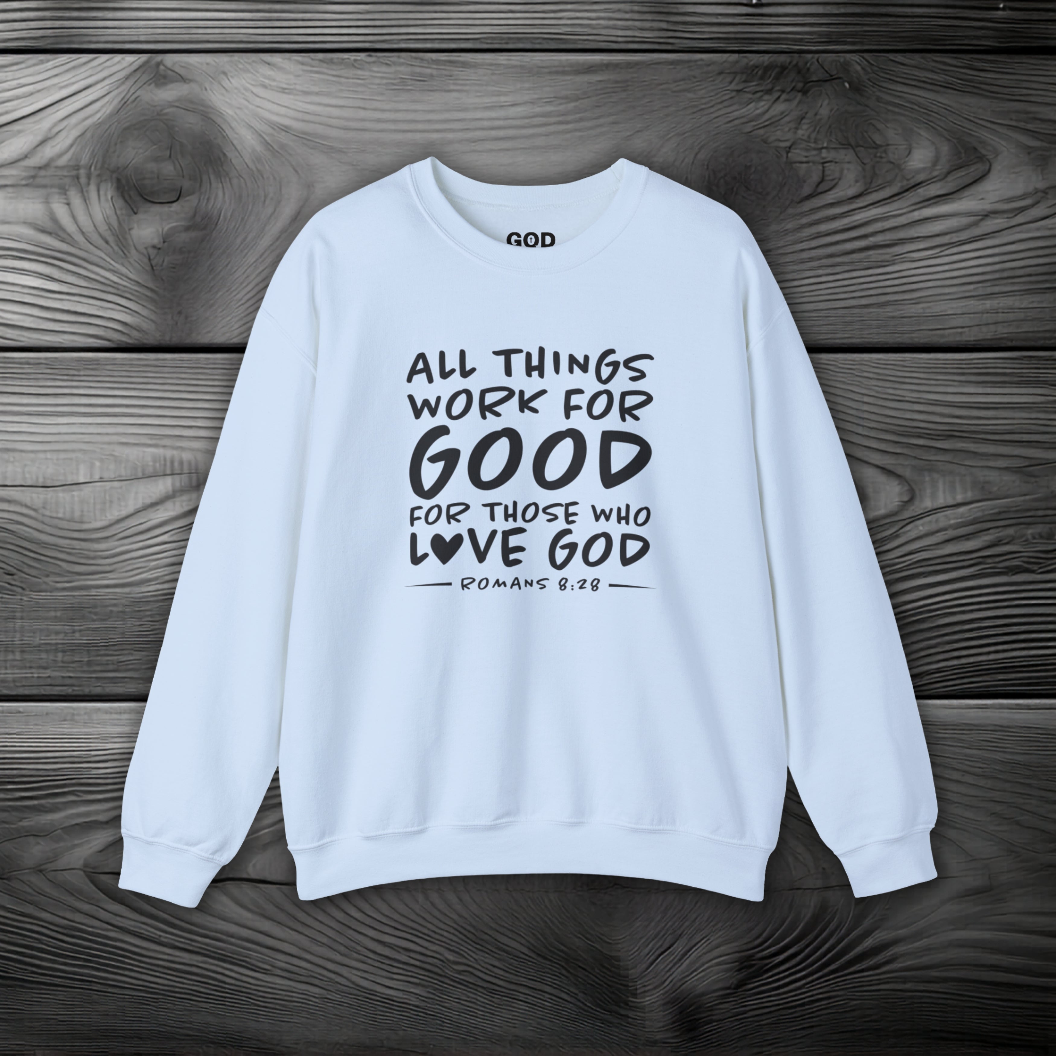 All Things Work for Good for Those Who Love God Crewneck Sweatshirt