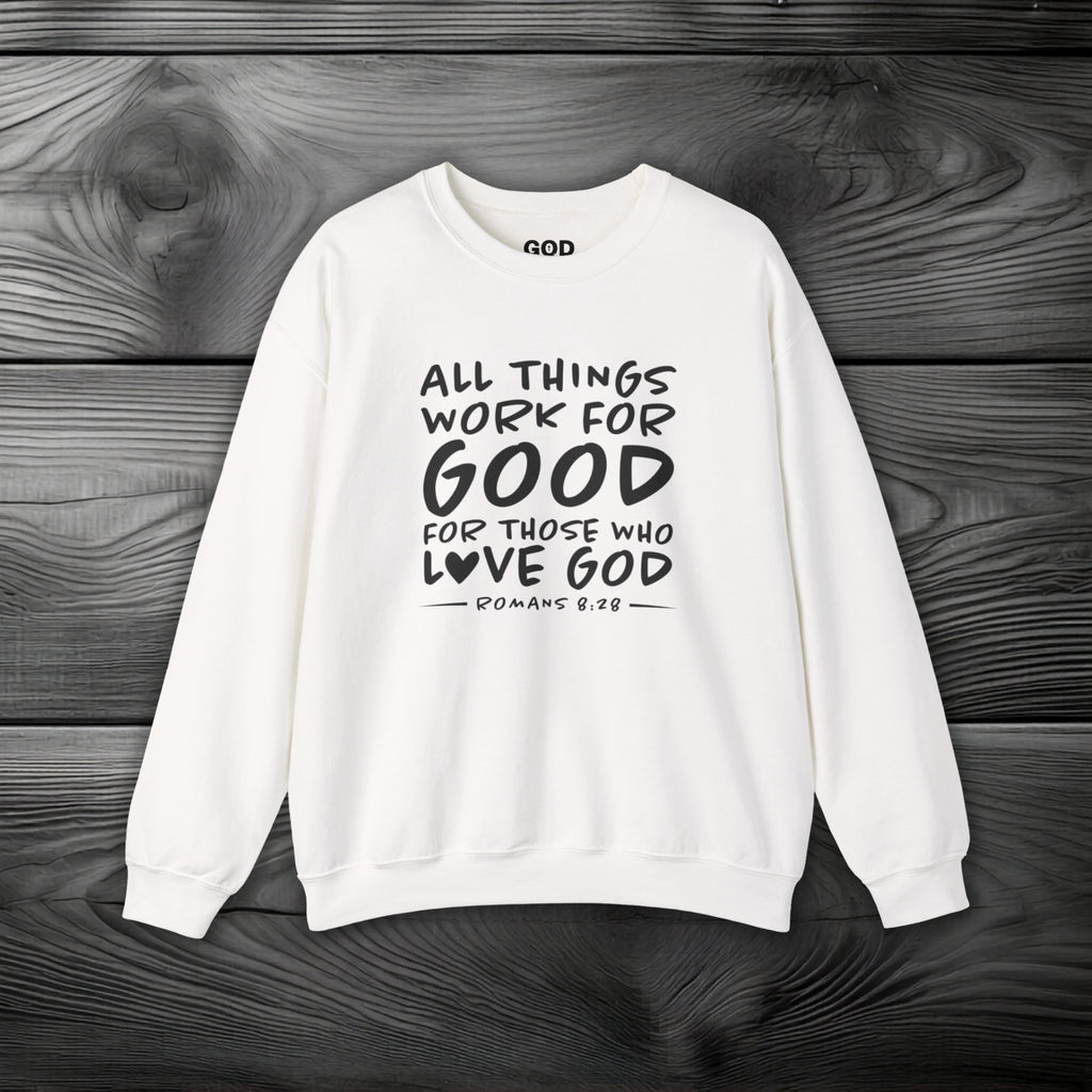 All Things Work for Good for Those Who Love God Crewneck Sweatshirt