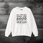 All Things Work for Good for Those Who Love God Crewneck Sweatshirt