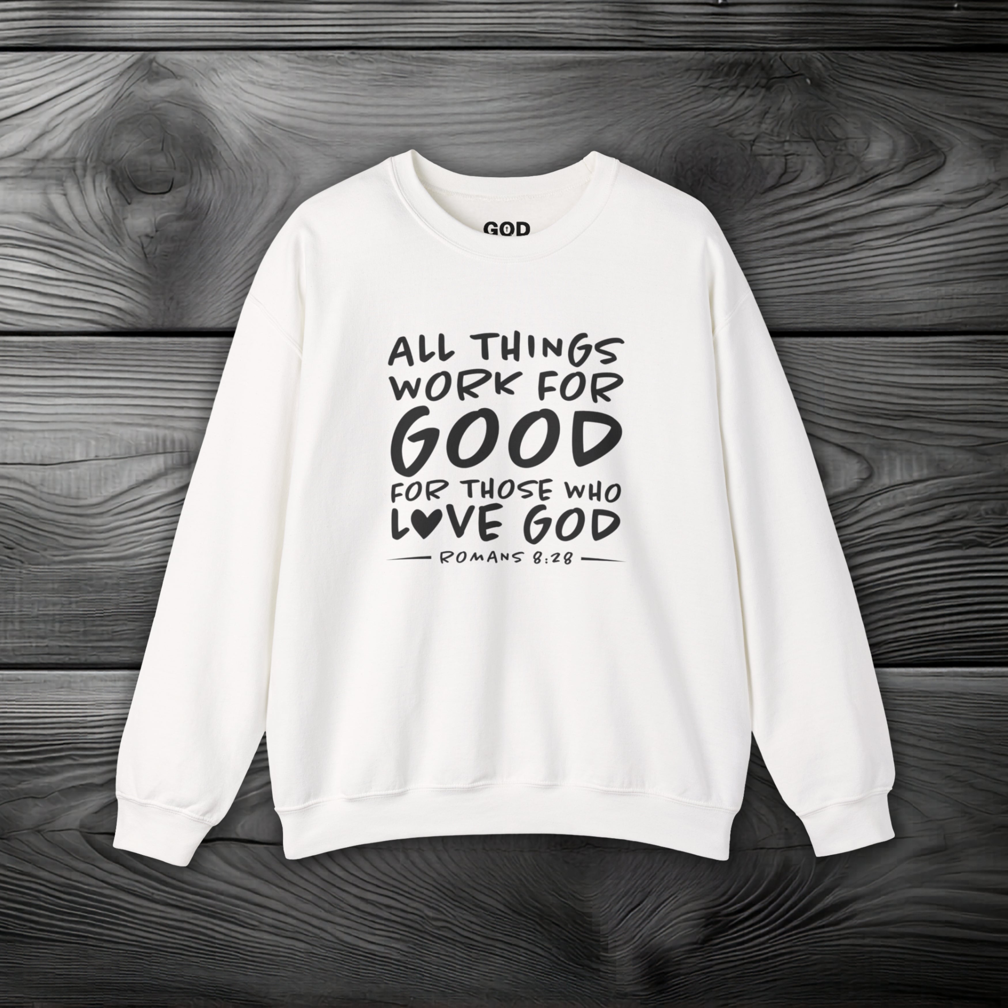 All Things Work for Good for Those Who Love God Crewneck Sweatshirt