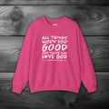 All Things Work for Good for Those Who Love God Crewneck Sweatshirt