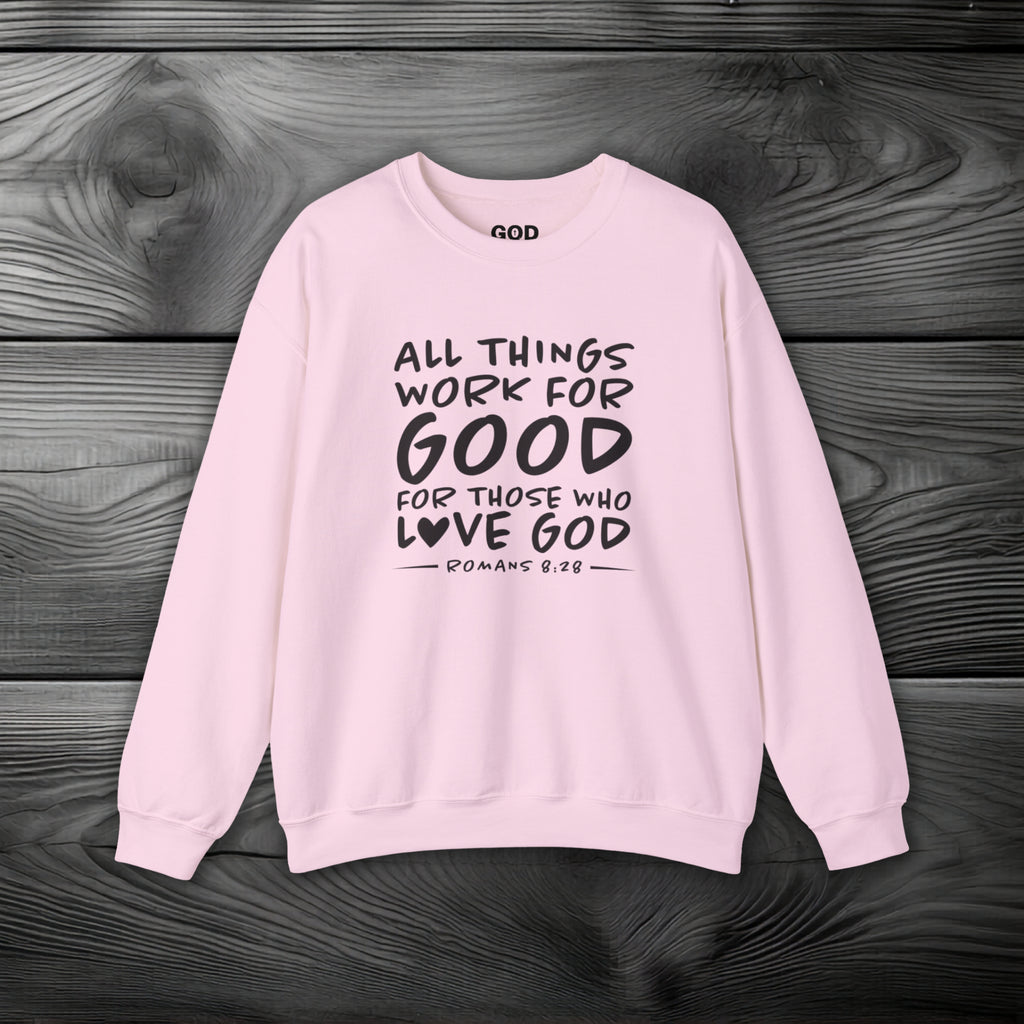 All Things Work for Good for Those Who Love God Crewneck Sweatshirt