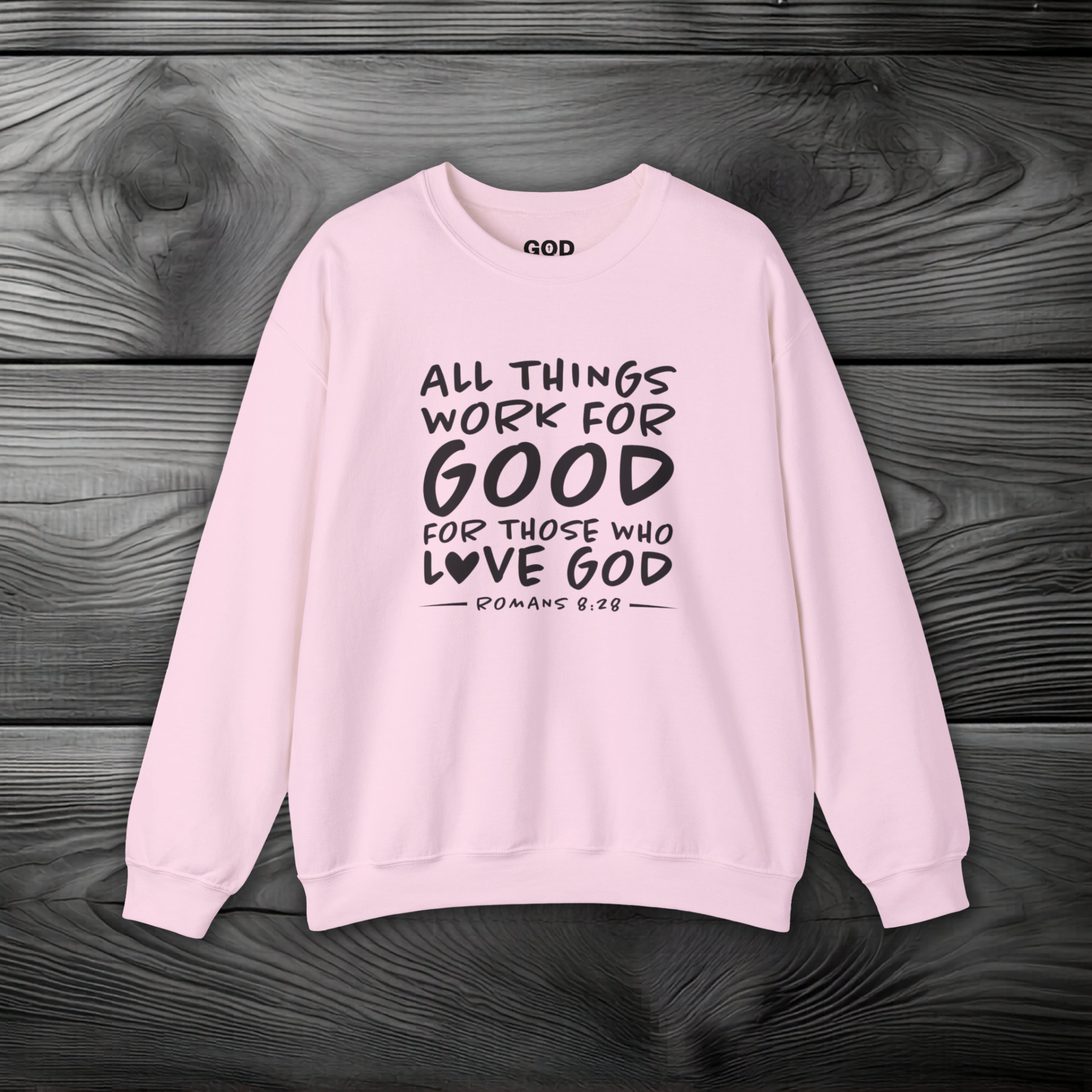 All Things Work for Good for Those Who Love God Crewneck Sweatshirt