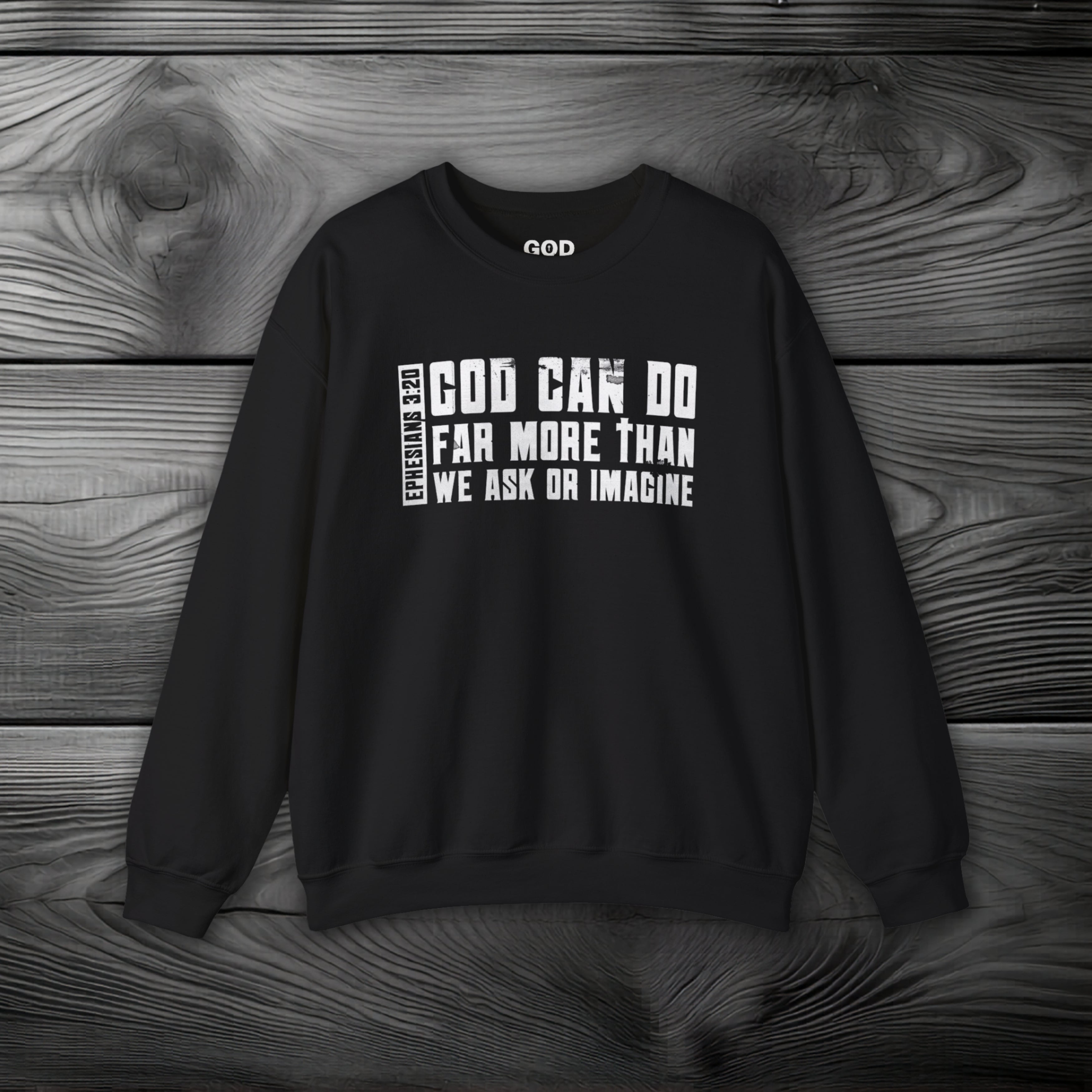 God Can Do Far More than We Ask or Imagine Crewneck Sweatshirt