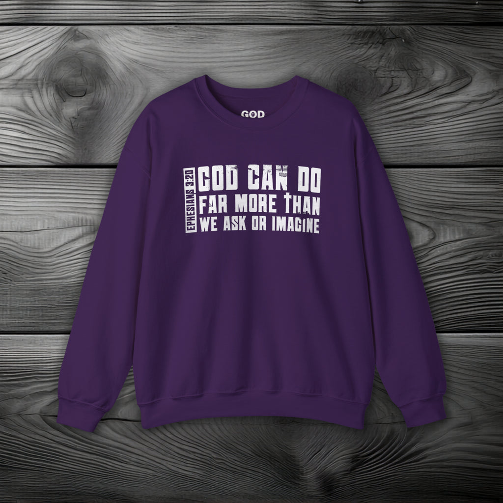 God Can Do Far More than We Ask or Imagine Crewneck Sweatshirt