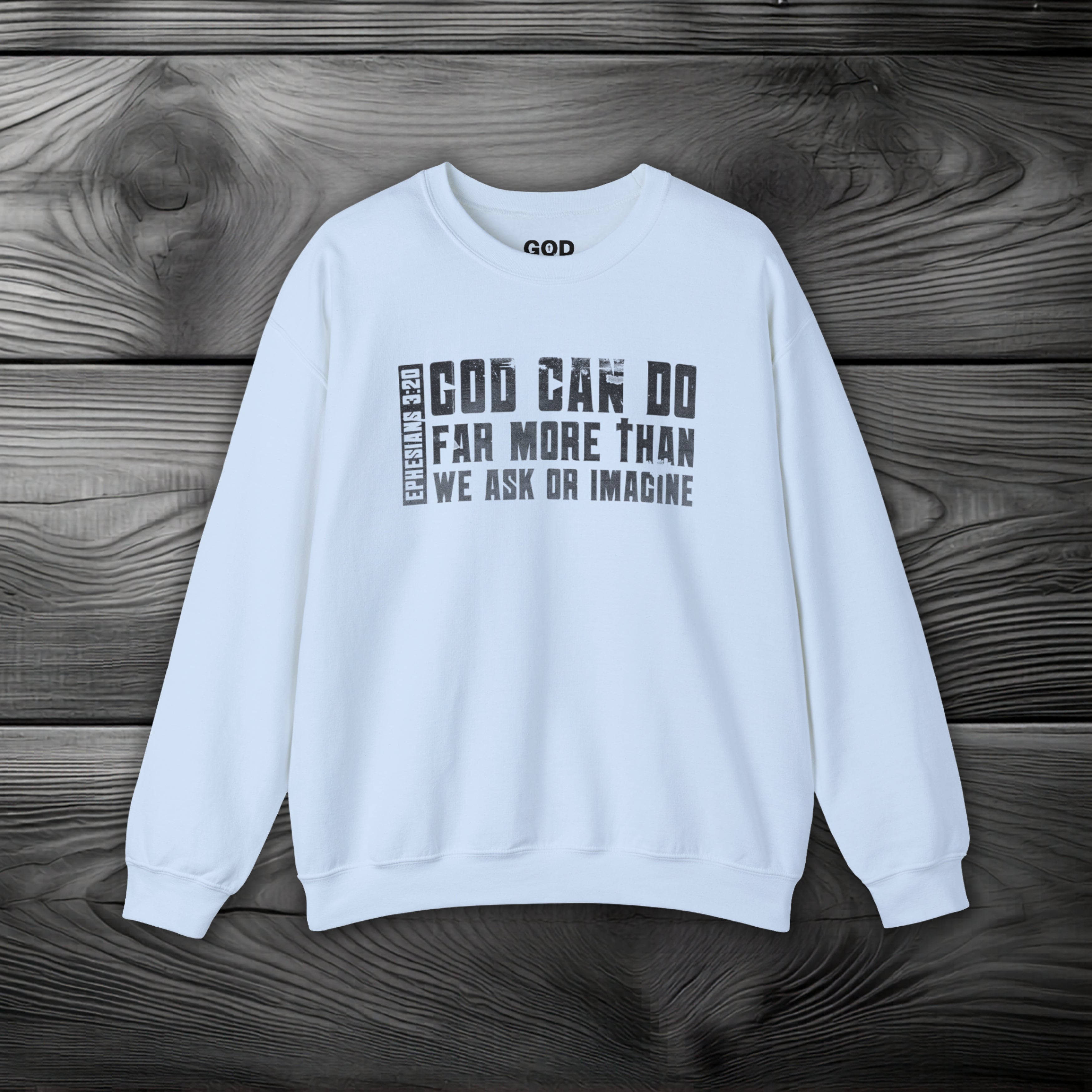 God Can Do Far More than We Ask or Imagine Crewneck Sweatshirt