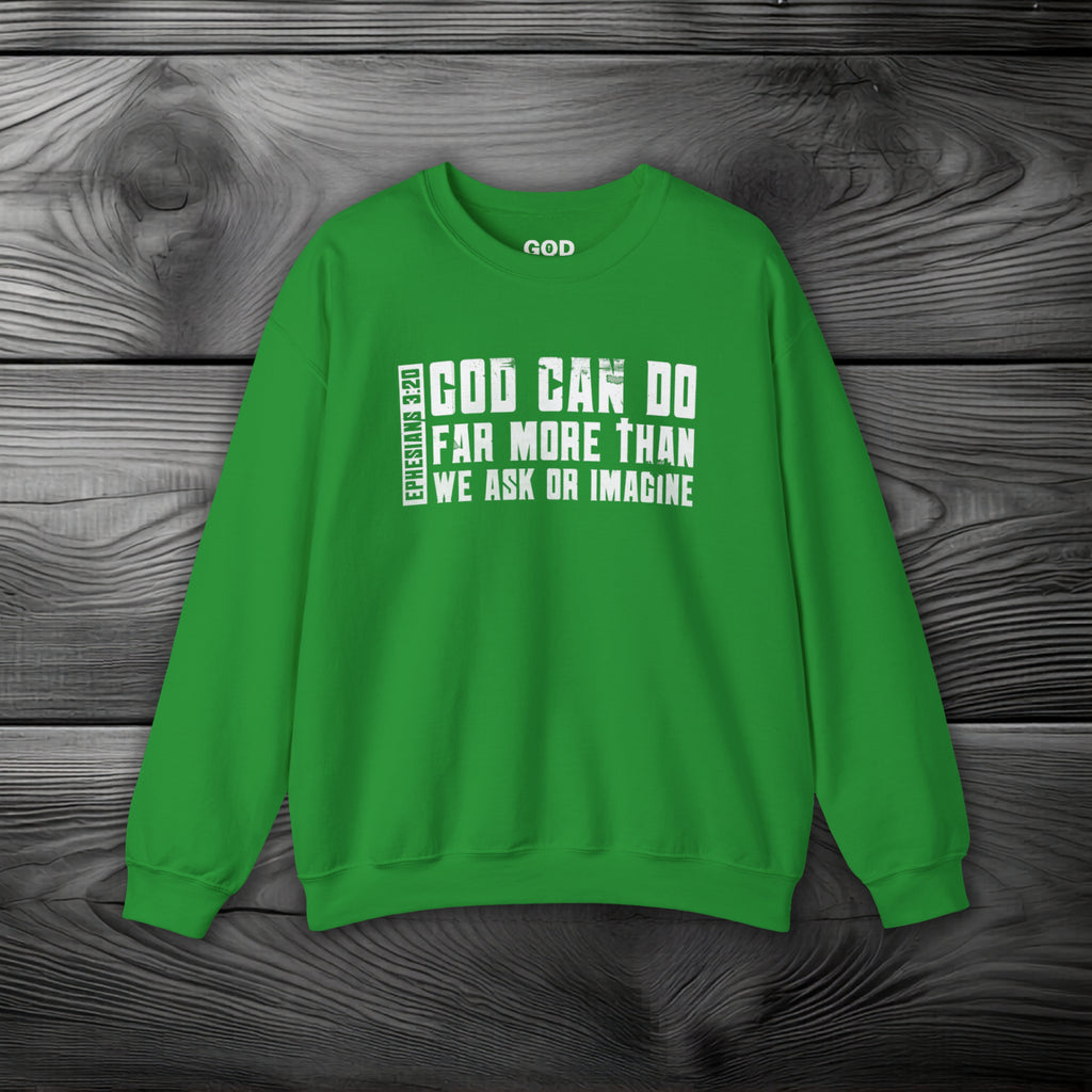 God Can Do Far More than We Ask or Imagine Crewneck Sweatshirt