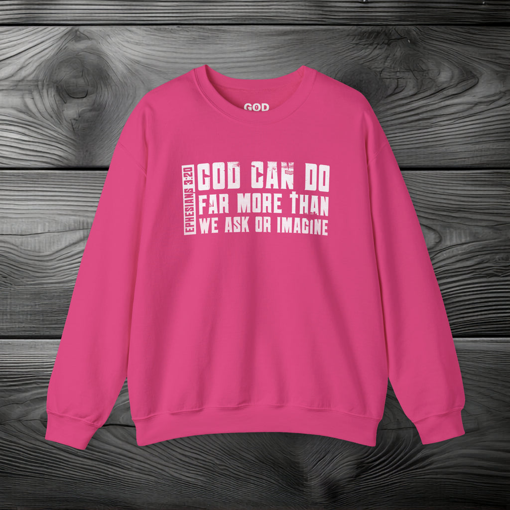 God Can Do Far More than We Ask or Imagine Crewneck Sweatshirt