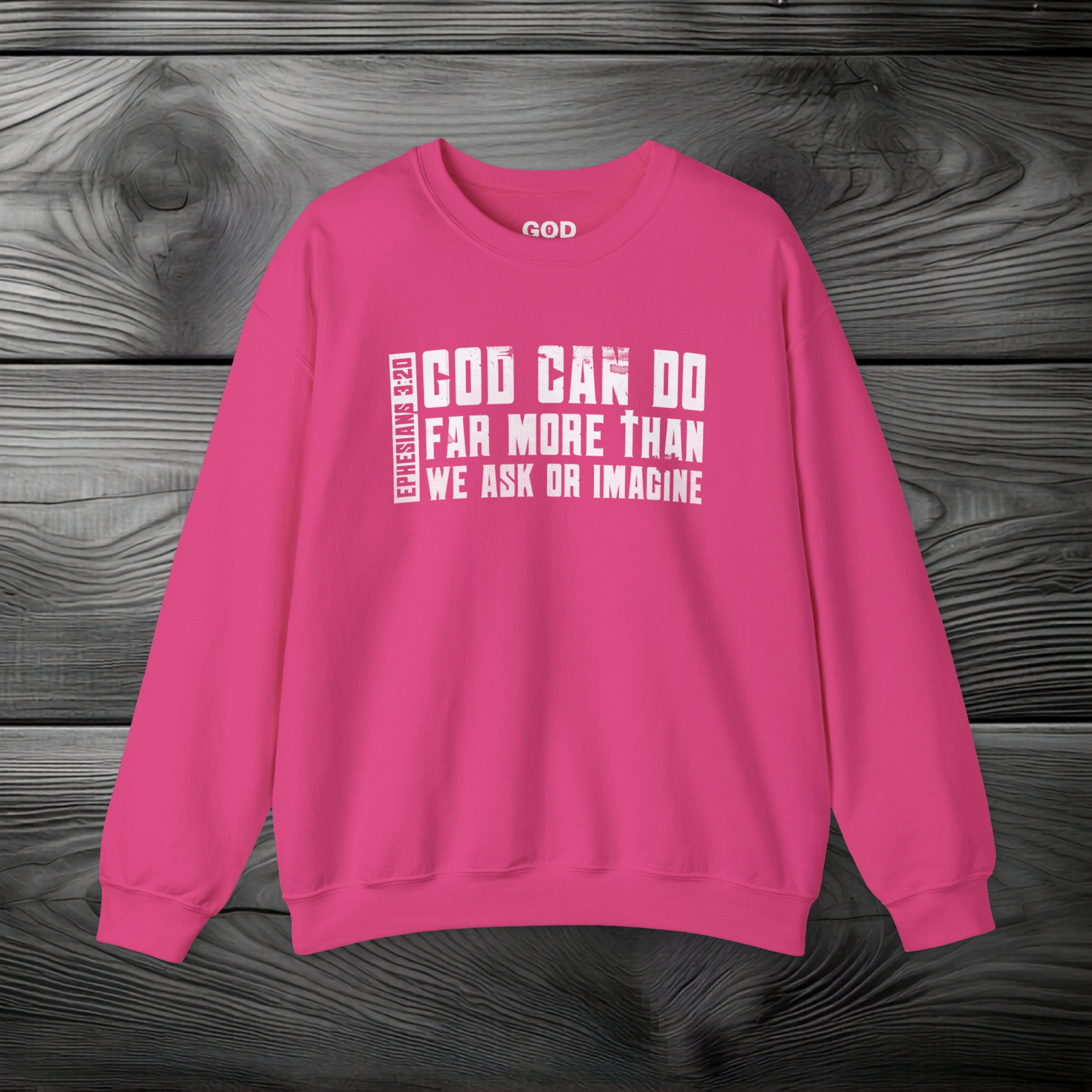 God Can Do Far More than We Ask or Imagine Crewneck Sweatshirt