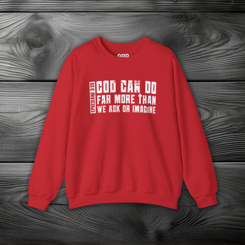 God Can Do Far More than We Ask or Imagine Crewneck Sweatshirt