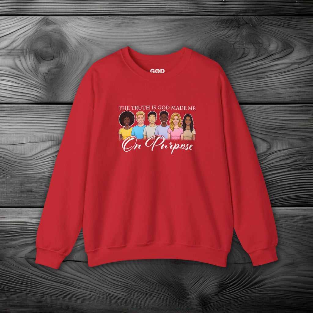 The Truth is God Made Me on Purpose Crewneck Sweatshirt