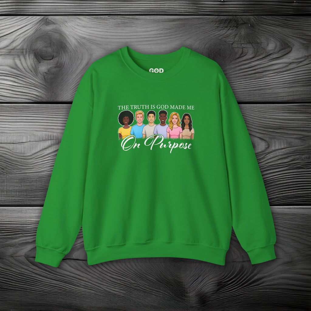 The Truth is God Made Me on Purpose Crewneck Sweatshirt