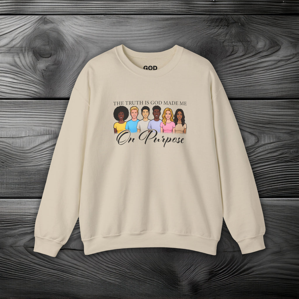 The Truth is God Made Me on Purpose Crewneck Sweatshirt