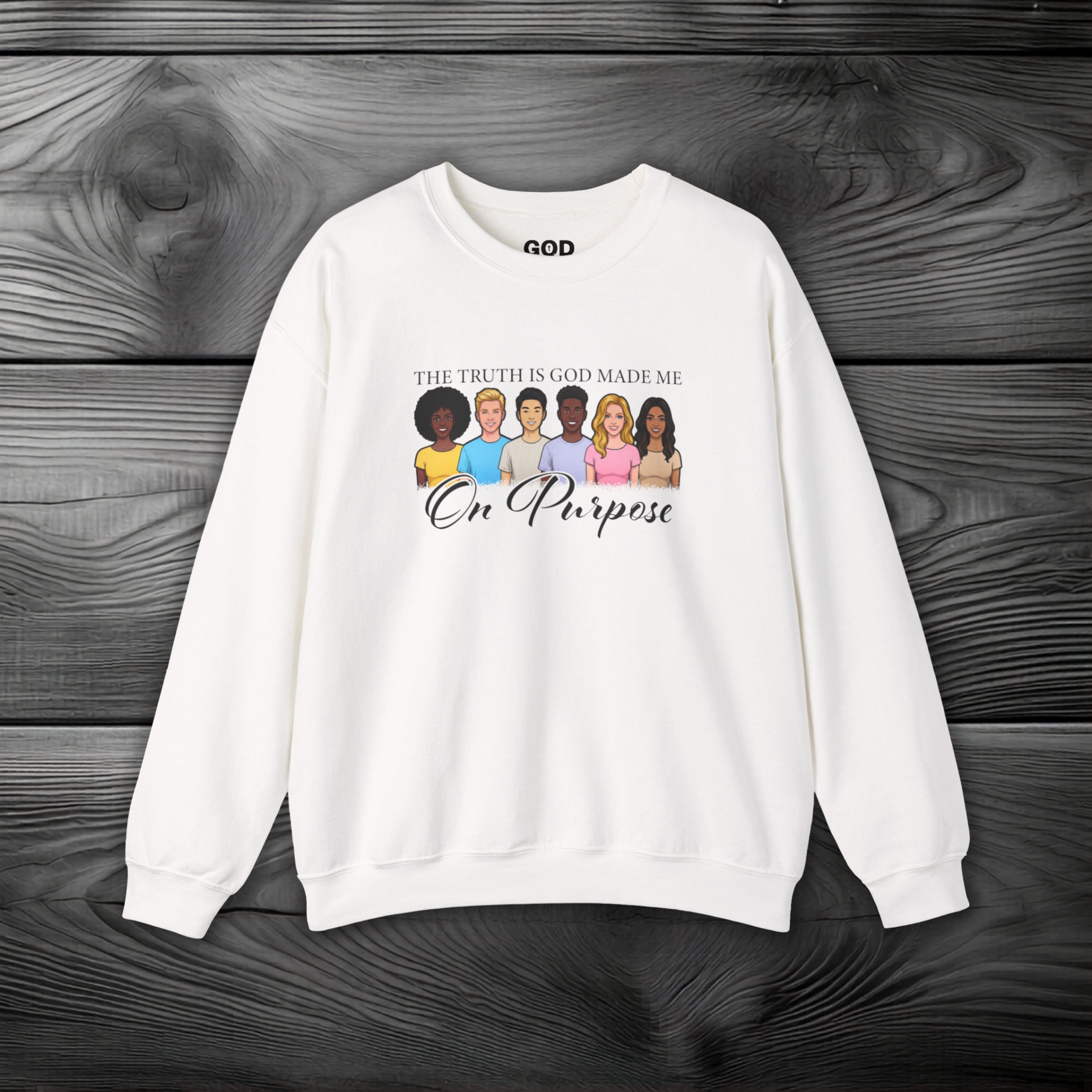 The Truth is God Made Me on Purpose Crewneck Sweatshirt