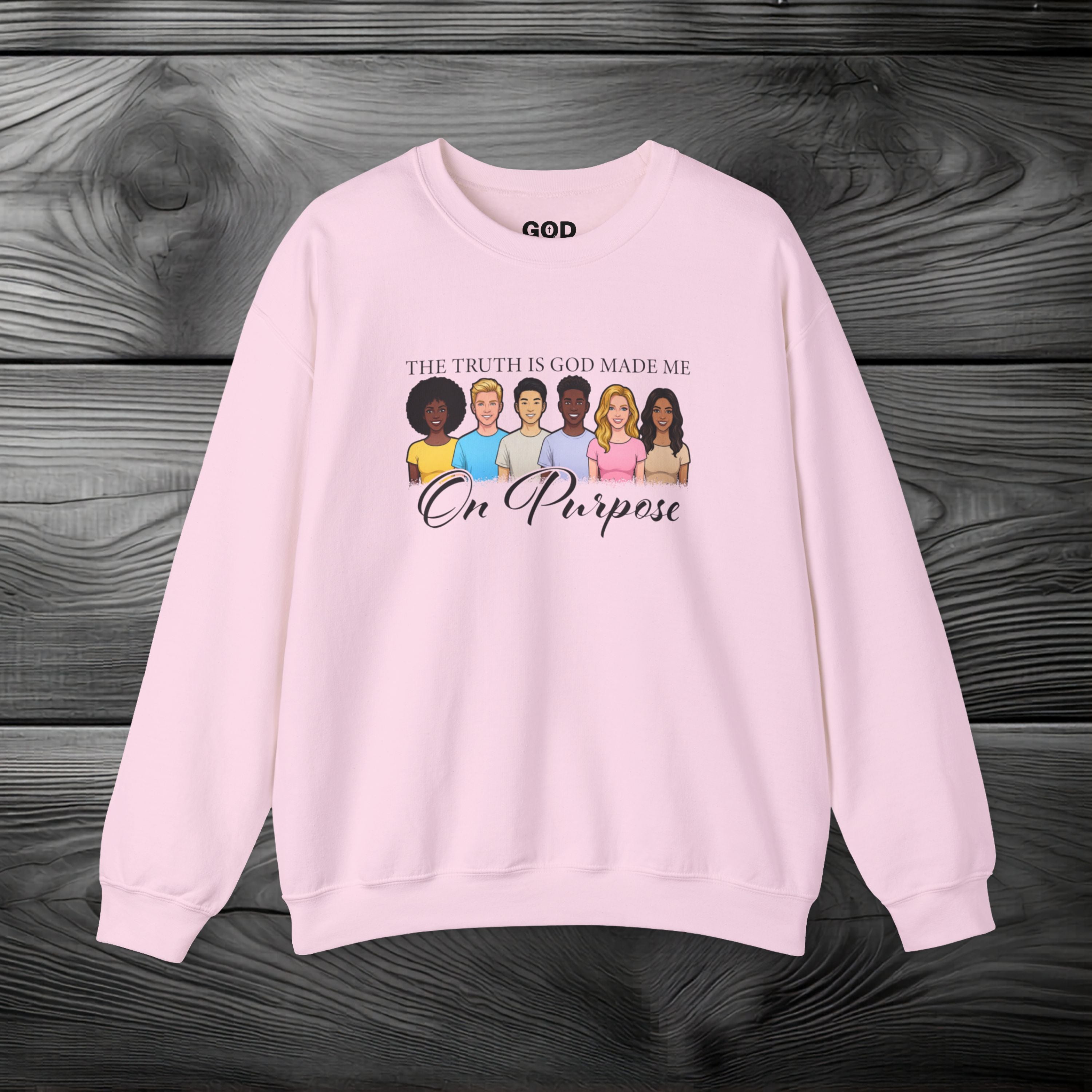 The Truth is God Made Me on Purpose Crewneck Sweatshirt