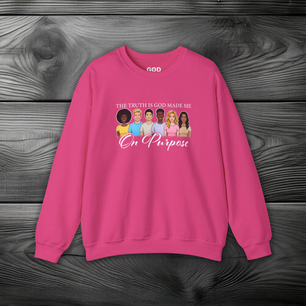 The Truth is God Made Me on Purpose Crewneck Sweatshirt