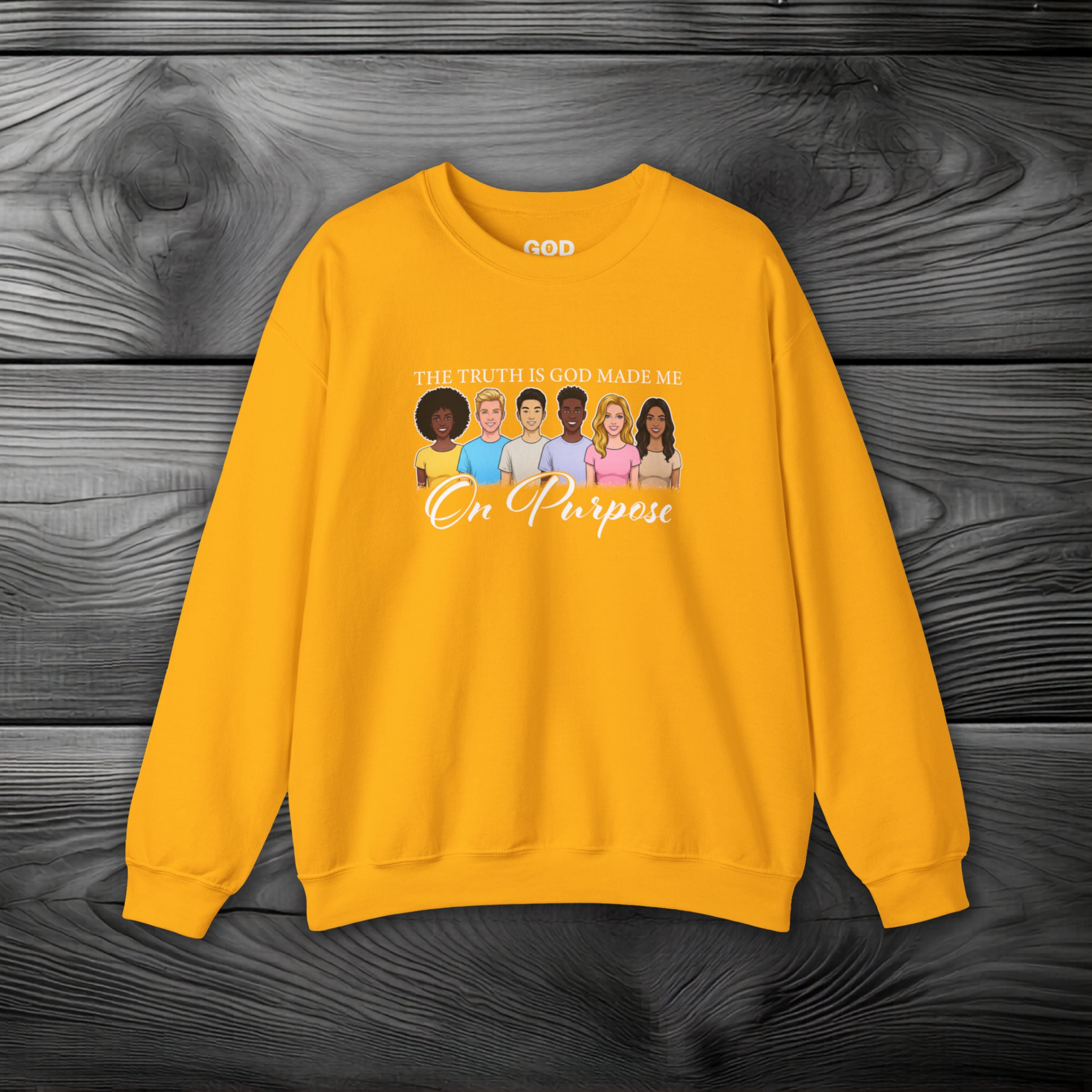 The Truth is God Made Me on Purpose Crewneck Sweatshirt
