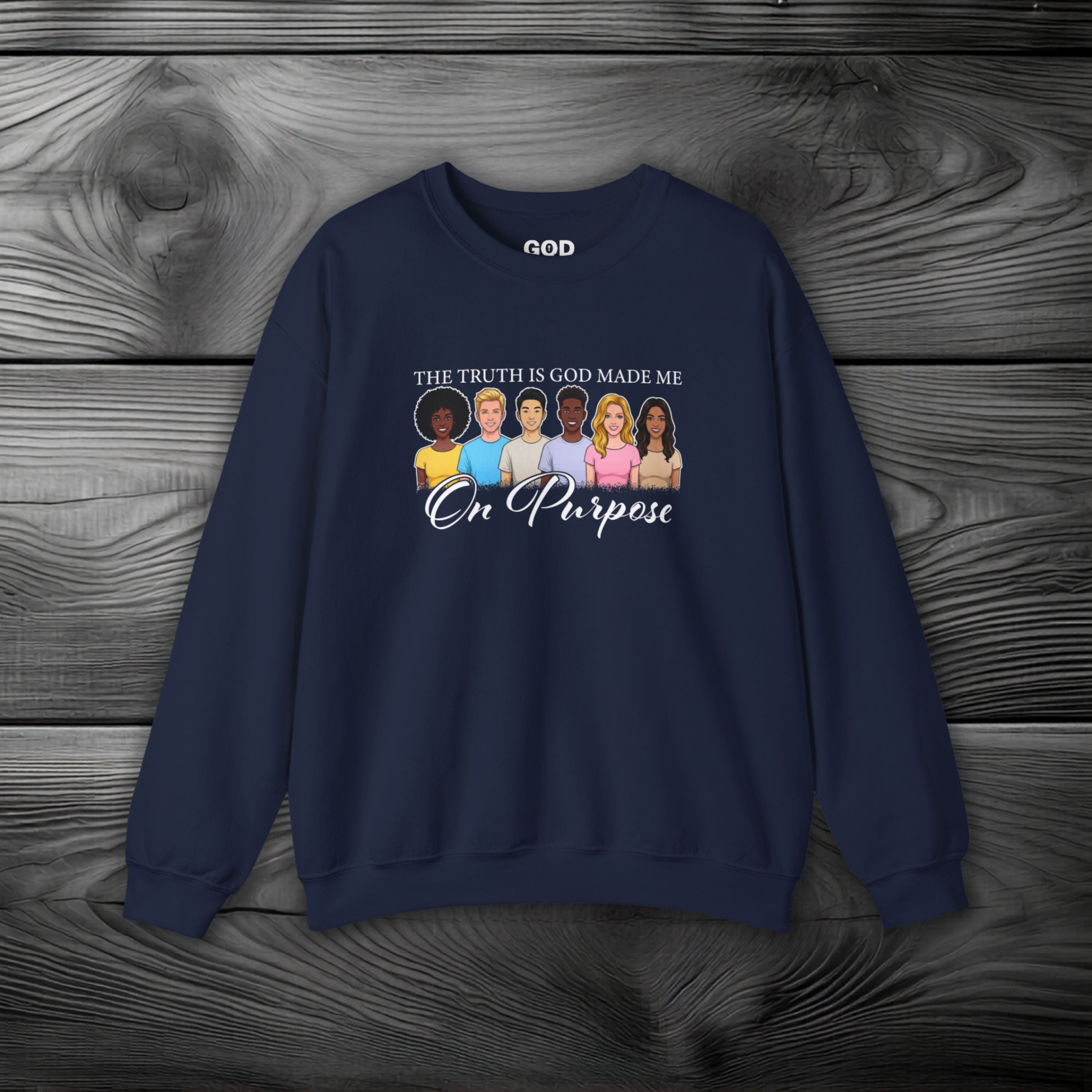 The Truth is God Made Me on Purpose Crewneck Sweatshirt