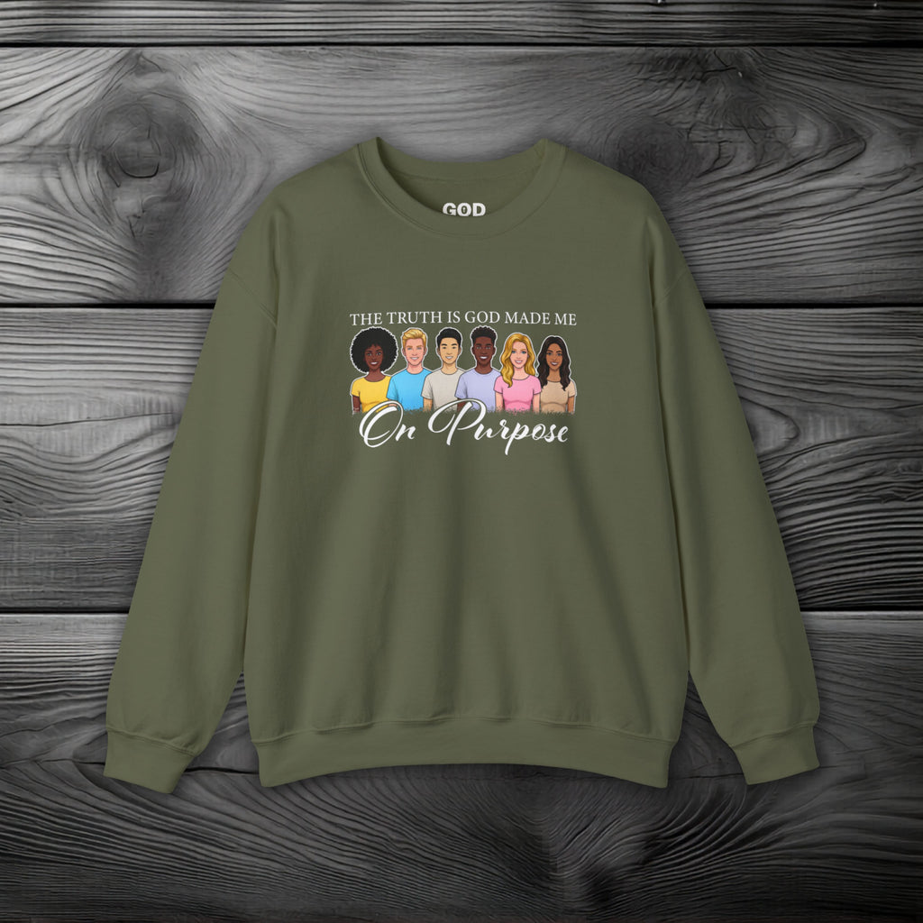 The Truth is God Made Me on Purpose Crewneck Sweatshirt