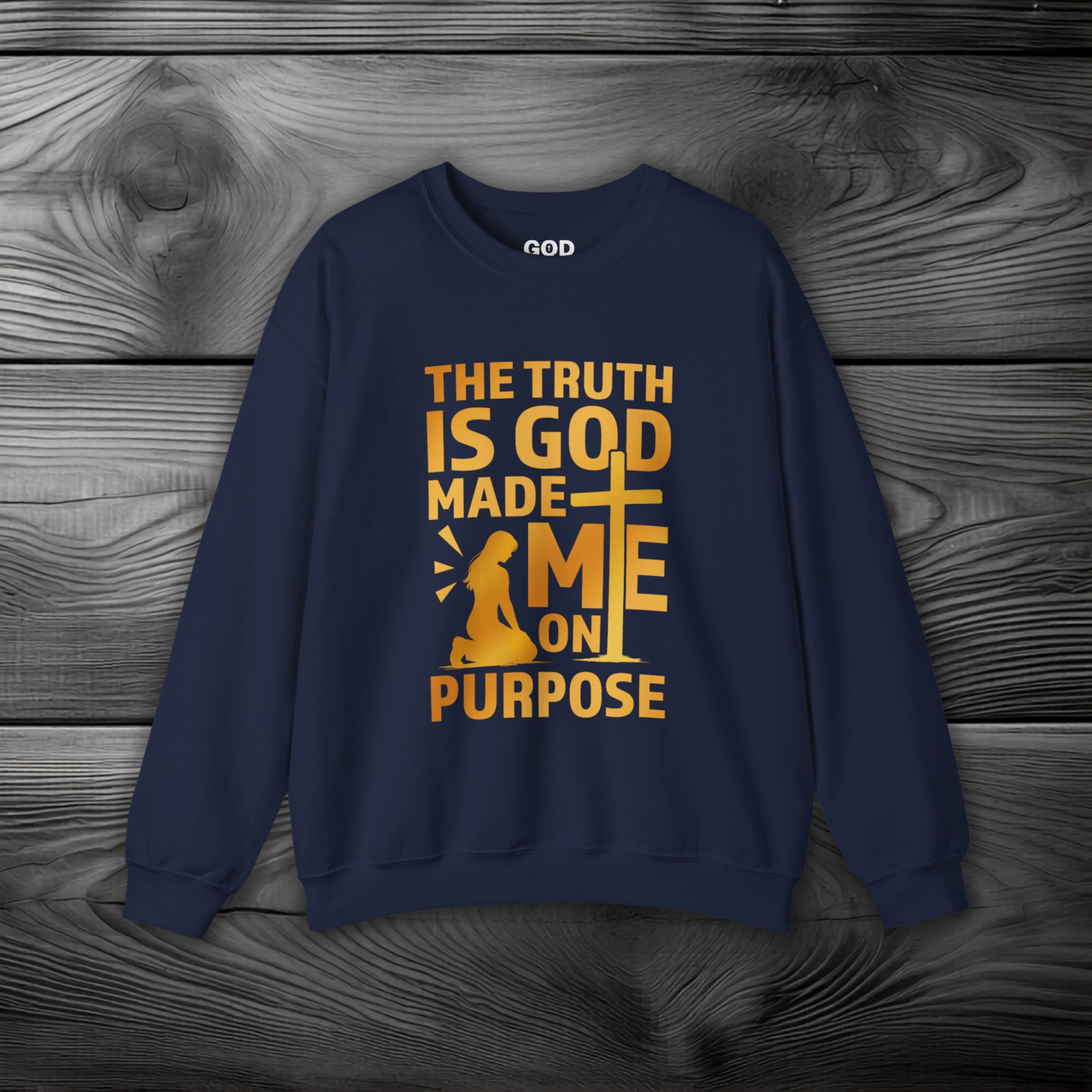 The Truth Is God Made Me On Purpose Crewneck Sweatshirt