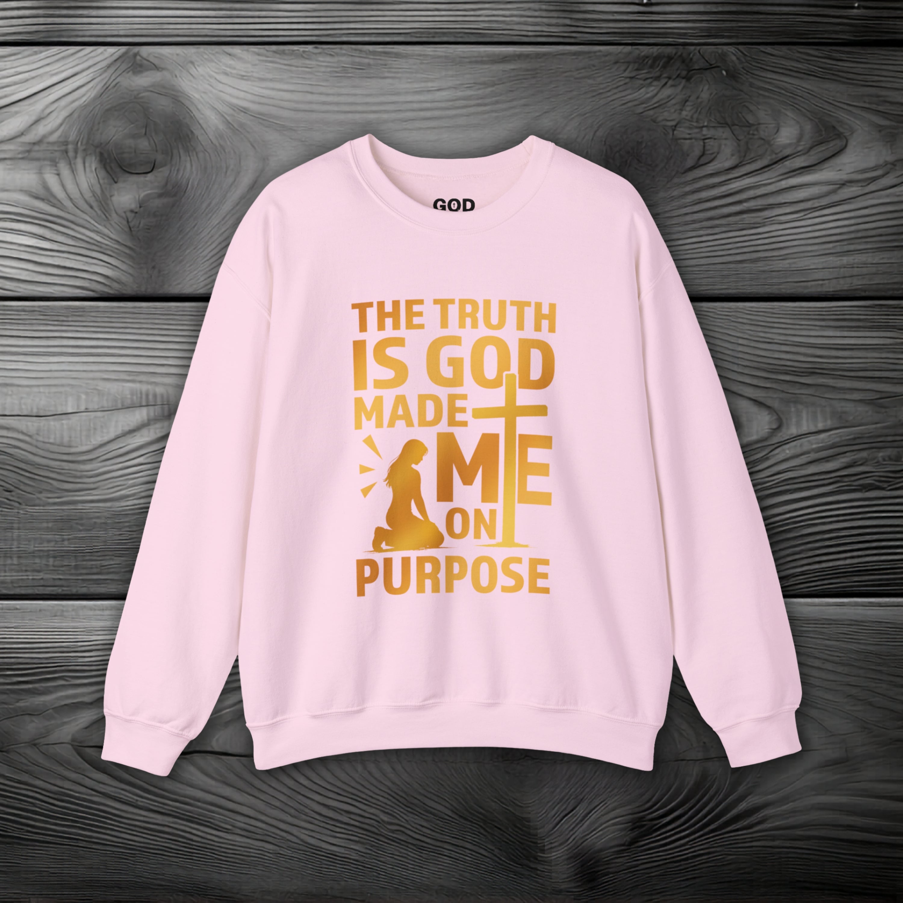 The Truth Is God Made Me On Purpose Crewneck Sweatshirt