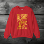 The Truth Is God Made Me On Purpose Crewneck Sweatshirt