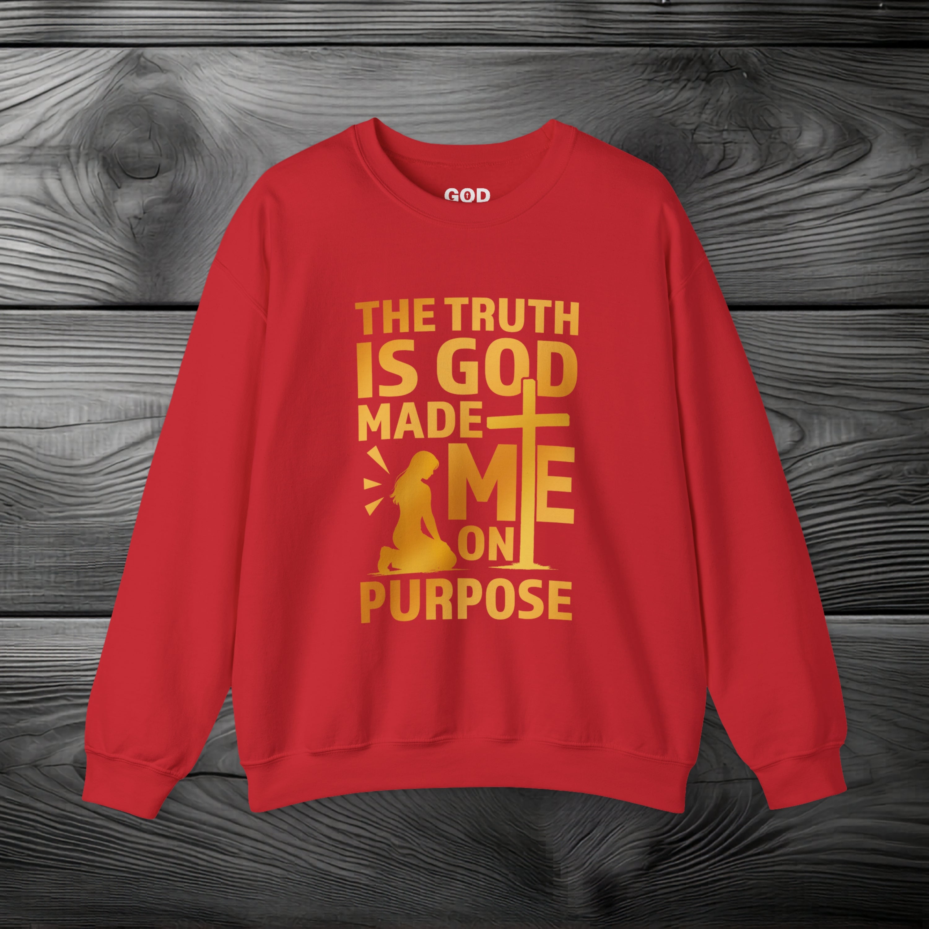 The Truth Is God Made Me On Purpose Crewneck Sweatshirt