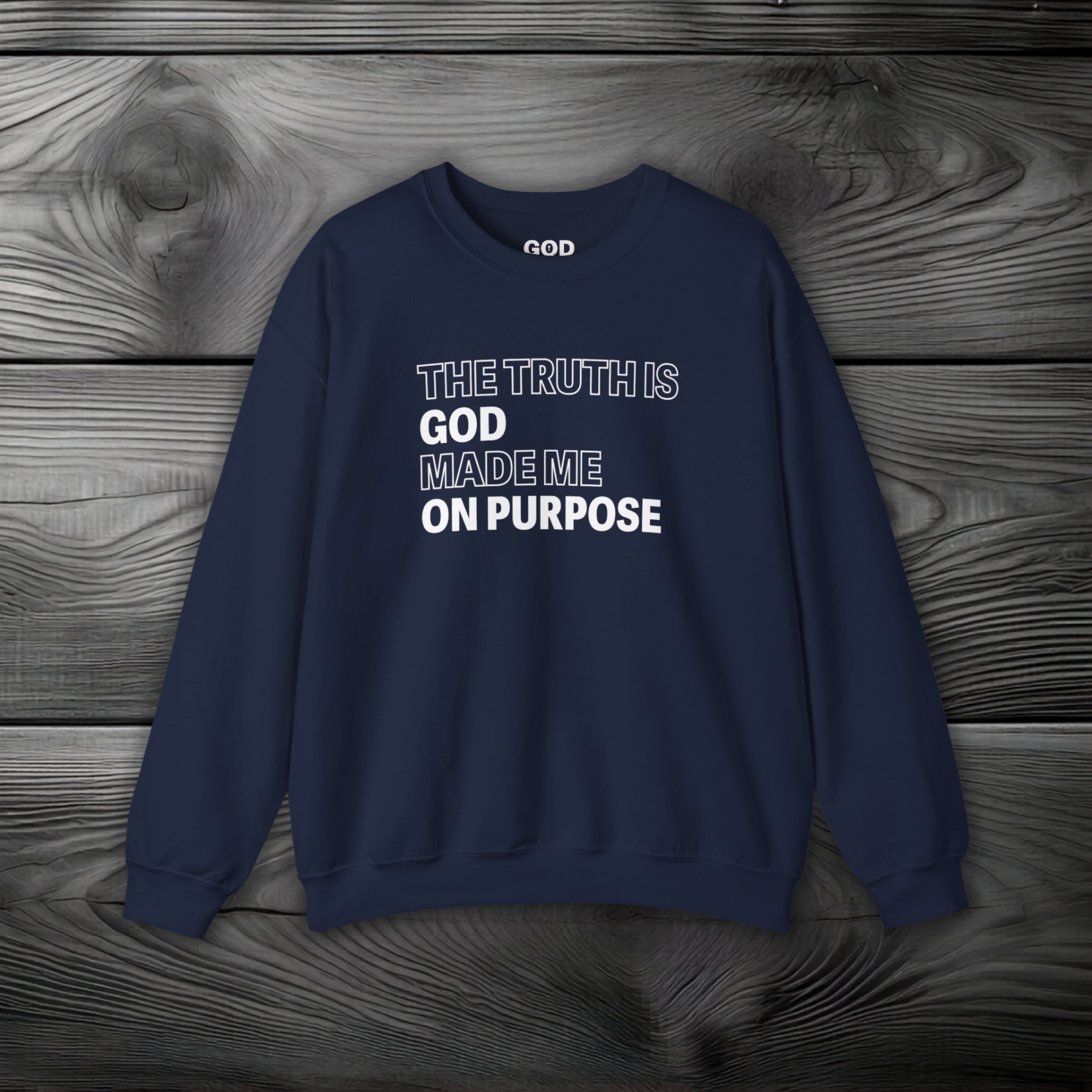 The Truth is God Made Me on Purpose Crewneck Sweatshirt