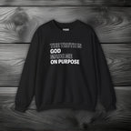 The Truth is God Made Me on Purpose Crewneck Sweatshirt