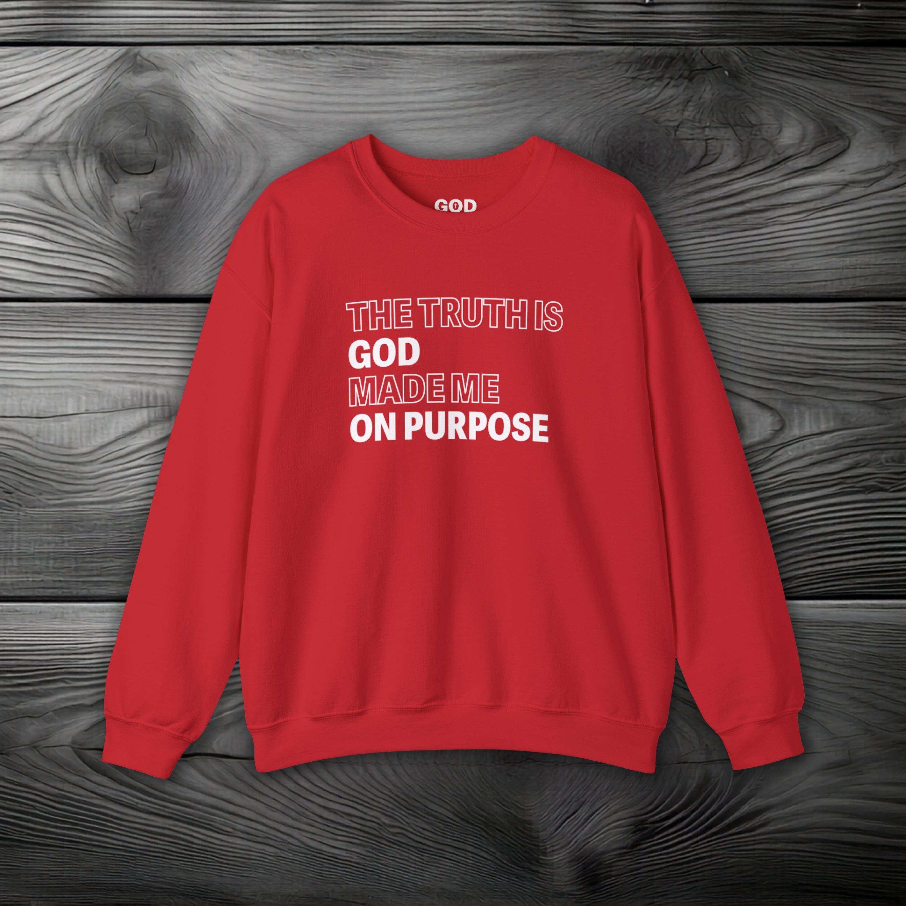 The Truth is God Made Me on Purpose Crewneck Sweatshirt