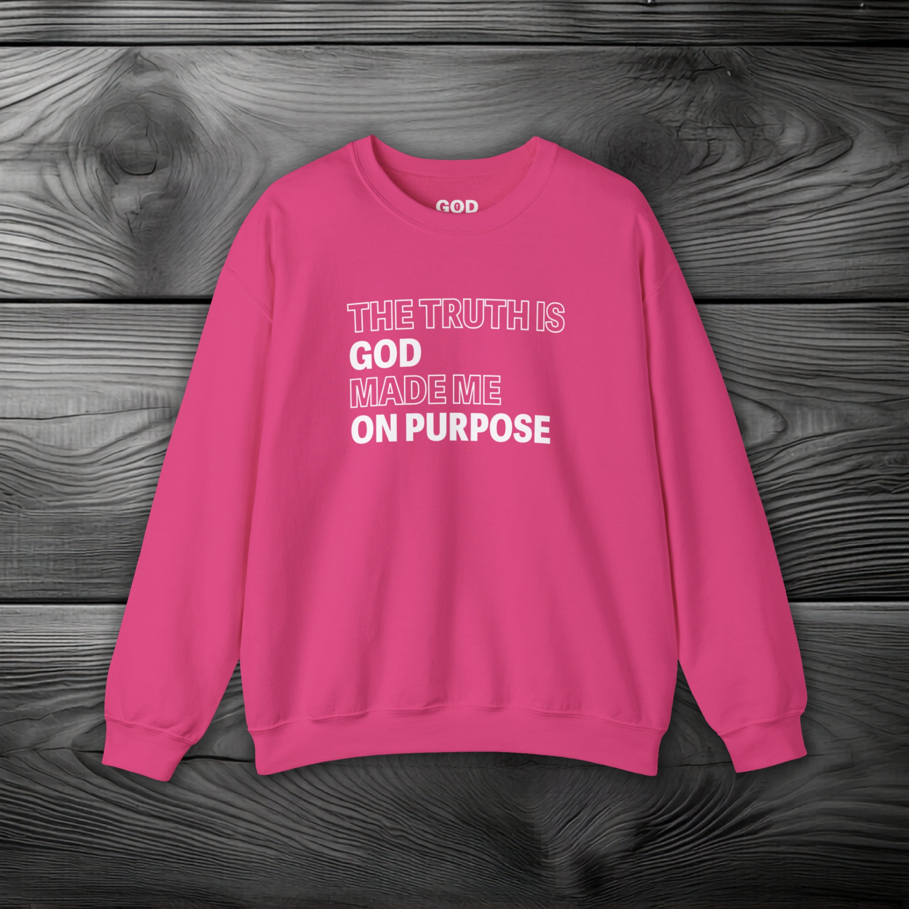 The Truth is God Made Me on Purpose Crewneck Sweatshirt
